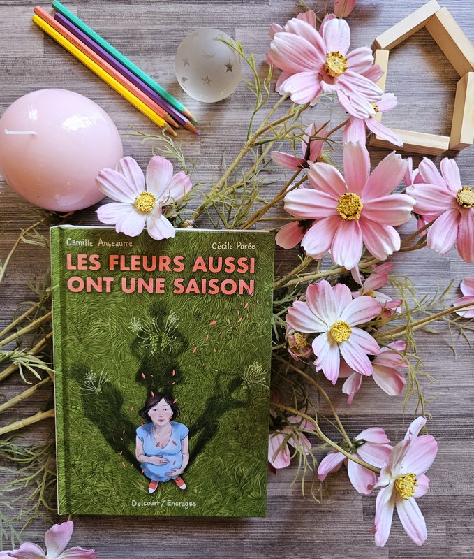 Chronique lecture ❤️: Les fleurs aussi ont une saison de Cécile Porée et Camille&nbsp;Anseaume