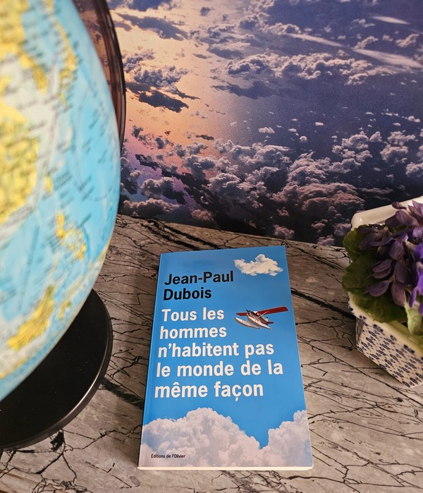 Chronique lecture : Tous les hommes n&rsquo;habitent pas le monde de la même façon de Jean-Paul&nbsp;Dubois