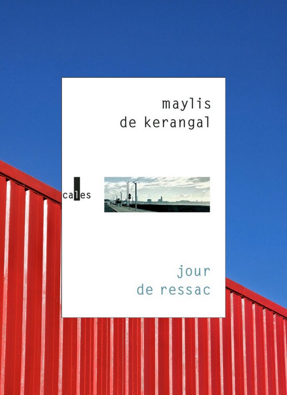 Chronique lecture 🤔: Jour de Ressac de Maylis de&nbsp;Kerangal