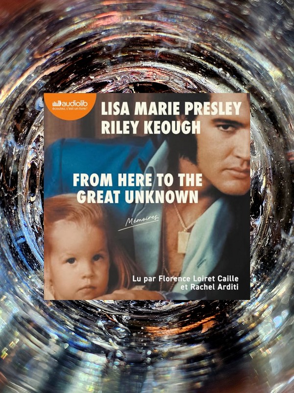 Chronique lecture : From here to the great unknown de Lisa Marie Presley et Riley&nbsp;Keough