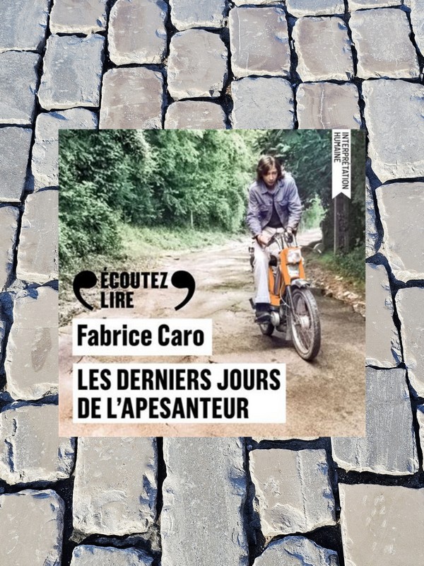 Les derniers jours de l&rsquo;apesanteur de Fabrice Caro&nbsp;❤️